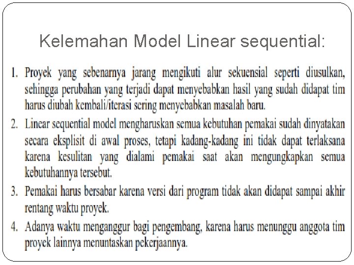 Kelemahan Model Linear sequential: 