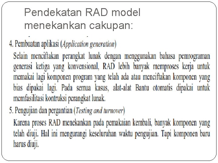 Pendekatan RAD model menekankan cakupan: 