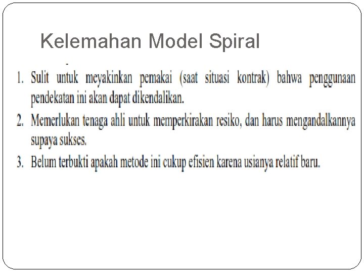 Kelemahan Model Spiral 