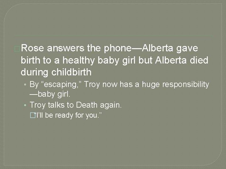 �Rose answers the phone—Alberta gave birth to a healthy baby girl but Alberta died