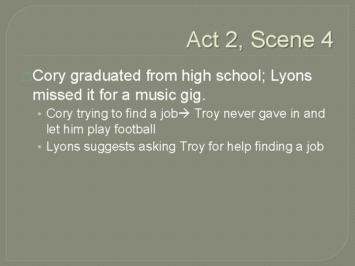 Act 2, Scene 4 �Cory graduated from high school; Lyons missed it for a
