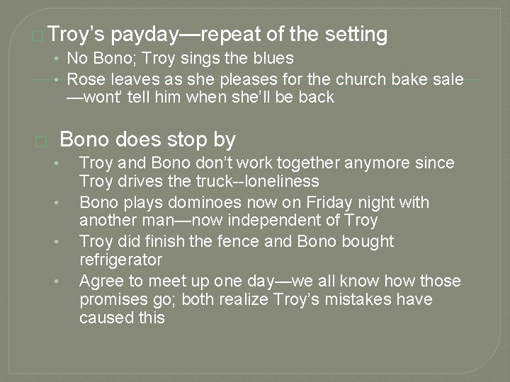 � Troy’s payday—repeat of the setting • No Bono; Troy sings the blues •