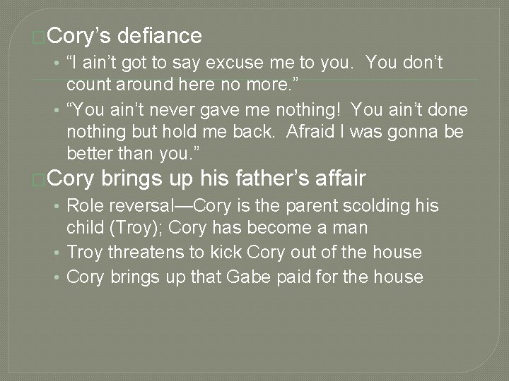 �Cory’s defiance • “I ain’t got to say excuse me to you. You don’t