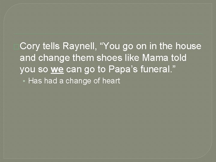 �Cory tells Raynell, “You go on in the house and change them shoes like
