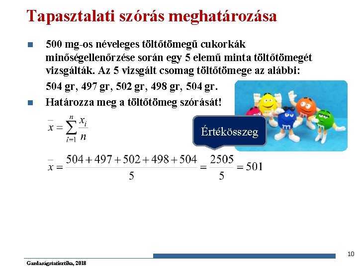 Tapasztalati szórás meghatározása n n 500 mg-os néveleges töltőtömegű cukorkák minőségellenőrzése során egy 5