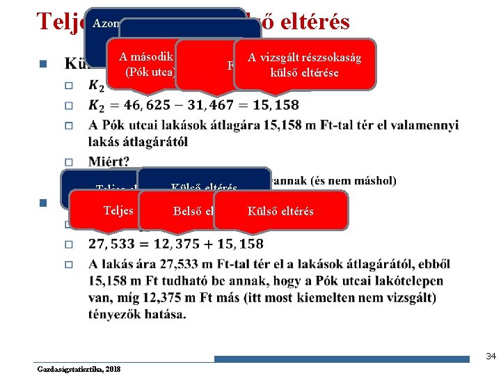 Azon részsokaság részátlaga, Teljes-, belső- és külső eltérés n amelybe a Főátlag vizsgált ismérvérték