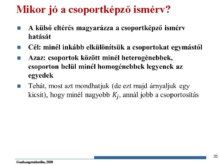 Mikor jó a csoportképző ismérv? n 35 Gazdaságstatisztika, 2018 