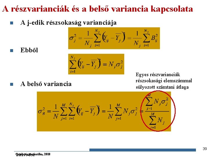 A részvarianciák és a belső variancia kapcsolata n A j-edik részsokaság varianciája n Ebből