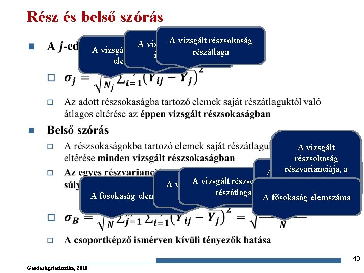 Rész és belső szórás n A részsokaság vizsgált részsokaság A vizsgált részsokaság részátlaga ismérvértékei