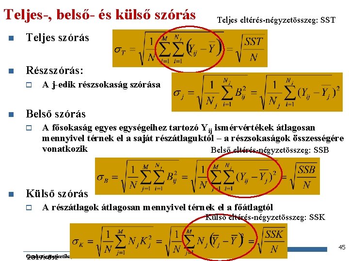 Teljes-, belső- és külső szórás n Teljes szórás n Részszórás: o n A j-edik