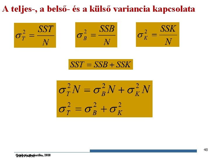 A teljes-, a belső- és a külső variancia kapcsolata 48 Gazdaságstatisztika, 2018 2017. ősz