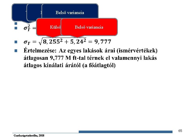A teljes szórás - példa Belső variancia Teljes variancia Külső variancia n Külső variancia