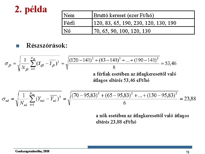 2. példa n Nem Férfi Nő Bruttó kereset (ezer Ft/hó) 120, 83, 65, 190,