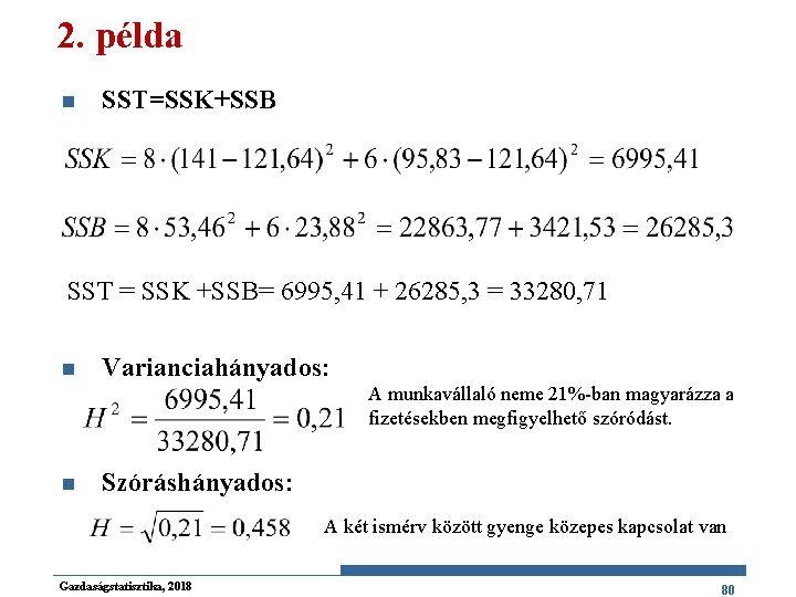 2. példa n SST=SSK+SSB SST = SSK +SSB= 6995, 41 + 26285, 3 =