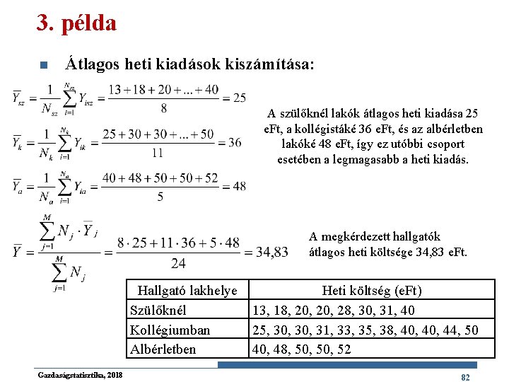 3. példa n Átlagos heti kiadások kiszámítása: A szülőknél lakók átlagos heti kiadása 25