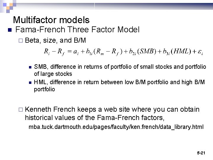 Multifactor models n Fama-French Three Factor Model ¨ Beta, n n size, and B/M