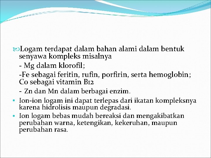  Logam terdapat dalam bahan alami dalam bentuk senyawa kompleks misalnya - Mg dalam