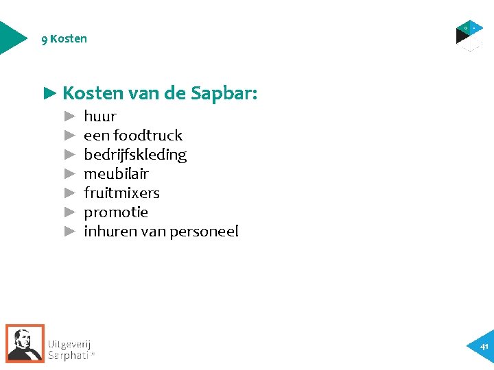 9 Kosten ► Kosten van de Sapbar: ► ► ► ► huur een foodtruck