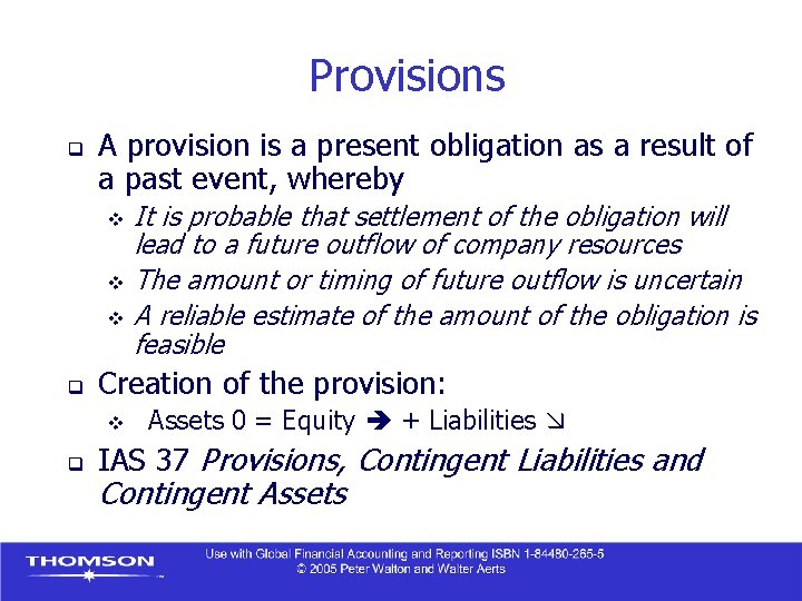 Provisions q A provision is a present obligation as a result of a past