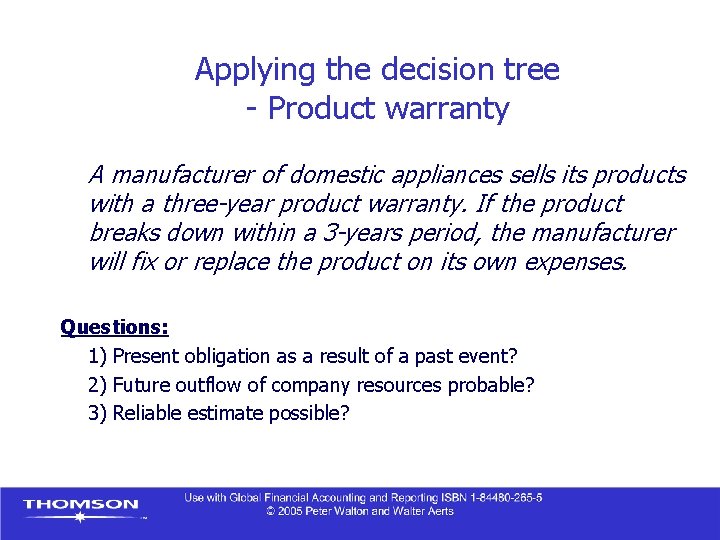 Applying the decision tree - Product warranty A manufacturer of domestic appliances sells its