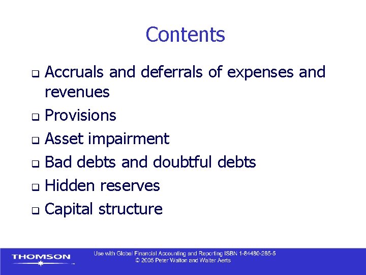 Contents Accruals and deferrals of expenses and revenues q Provisions q Asset impairment q