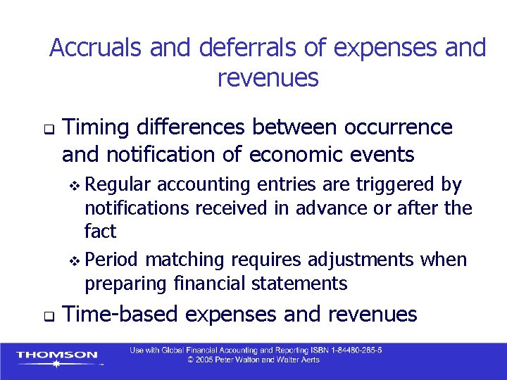 Accruals and deferrals of expenses and revenues q Timing differences between occurrence and notification