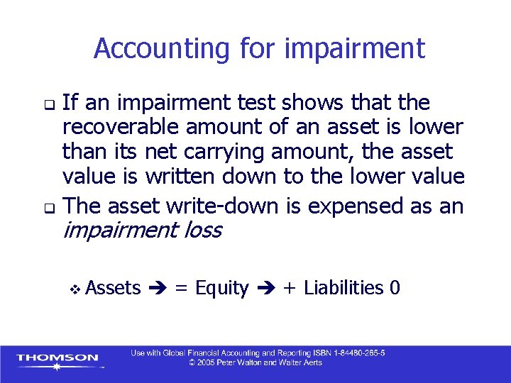 Accounting for impairment If an impairment test shows that the recoverable amount of an