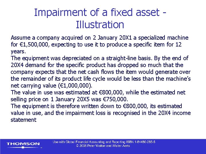 Impairment of a fixed asset Illustration Assume a company acquired on 2 January 20