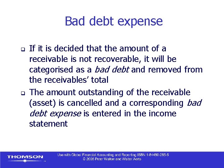 Bad debt expense q q If it is decided that the amount of a