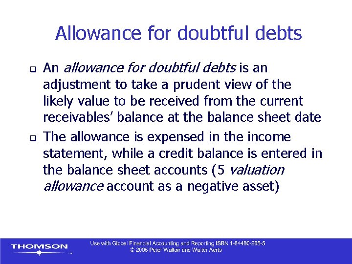 Allowance for doubtful debts q q An allowance for doubtful debts is an adjustment