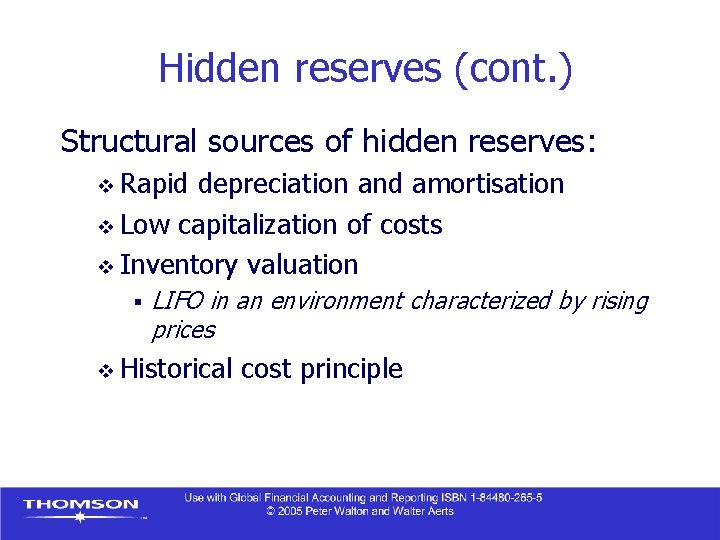 Hidden reserves (cont. ) Structural sources of hidden reserves: v Rapid depreciation and amortisation