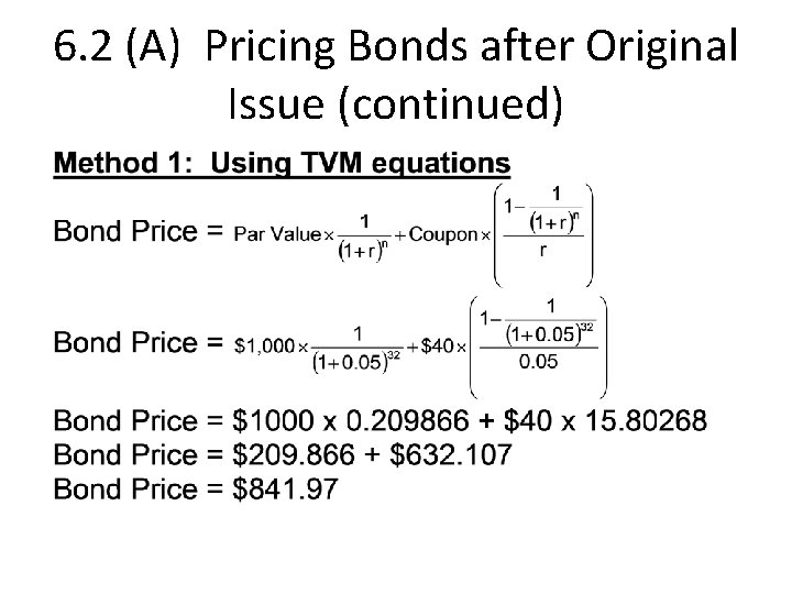 6. 2 (A) Pricing Bonds after Original Issue (continued) 