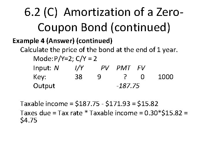 6. 2 (C) Amortization of a Zero. Coupon Bond (continued) Example 4 (Answer) (continued)