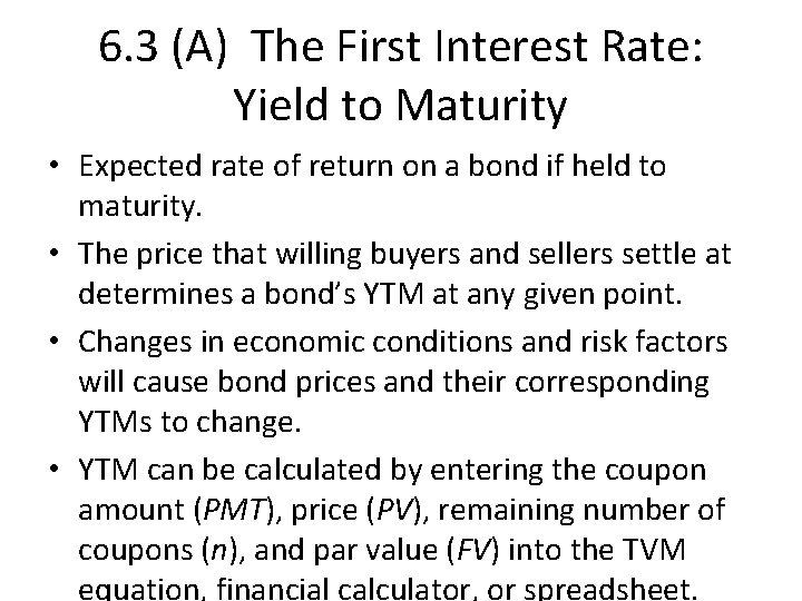 6. 3 (A) The First Interest Rate: Yield to Maturity • Expected rate of