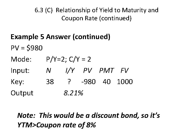 6. 3 (C) Relationship of Yield to Maturity and Coupon Rate (continued) Example 5