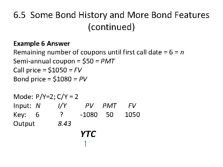 6. 5 Some Bond History and More Bond Features (continued) Example 6 Answer Remaining