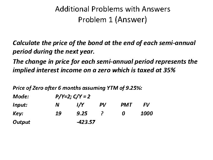 Additional Problems with Answers Problem 1 (Answer) Calculate the price of the bond at