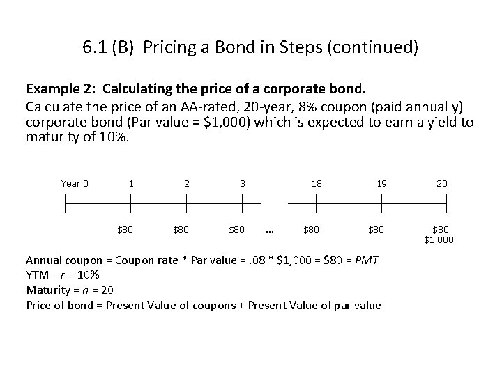 6. 1 (B) Pricing a Bond in Steps (continued) Example 2: Calculating the price