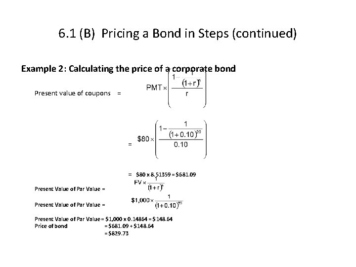 6. 1 (B) Pricing a Bond in Steps (continued) Example 2: Calculating the price