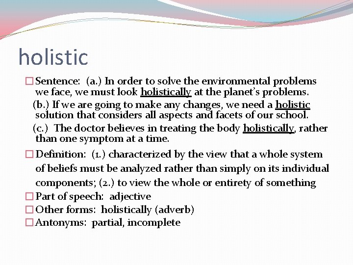holistic � Sentence: (a. ) In order to solve the environmental problems we face,