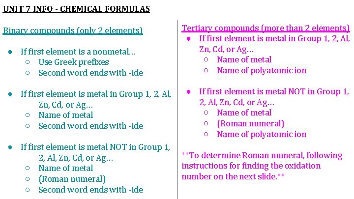 UNIT 7 INFO - CHEMICAL FORMULAS Binary compounds (only 2 elements) ● If first