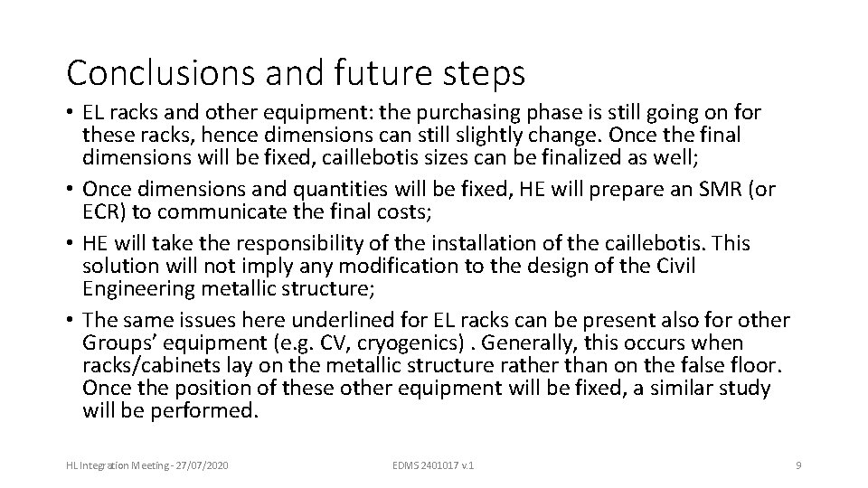 Conclusions and future steps • EL racks and other equipment: the purchasing phase is