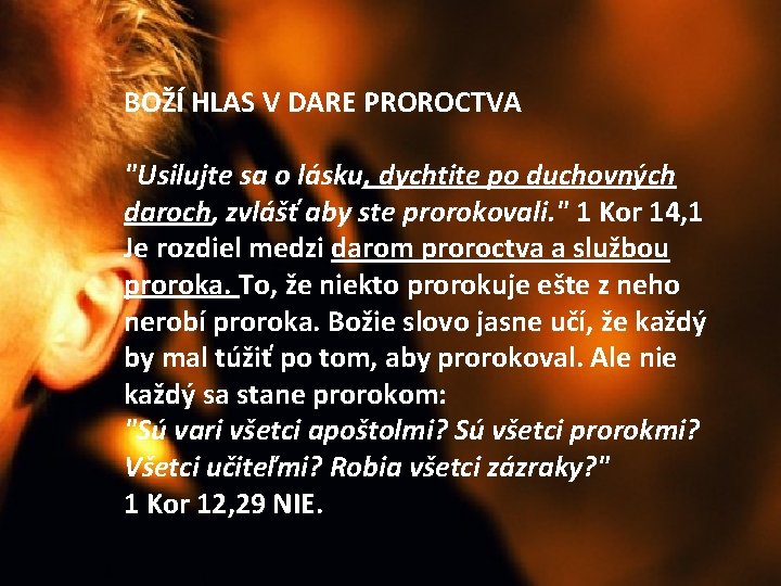 BOŽÍ HLAS V DARE PROROCTVA "Usilujte sa o lásku, dychtite po duchovných daroch, zvlášť