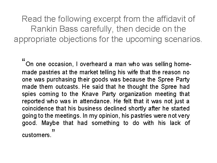 Read the following excerpt from the affidavit of Rankin Bass carefully, then decide on