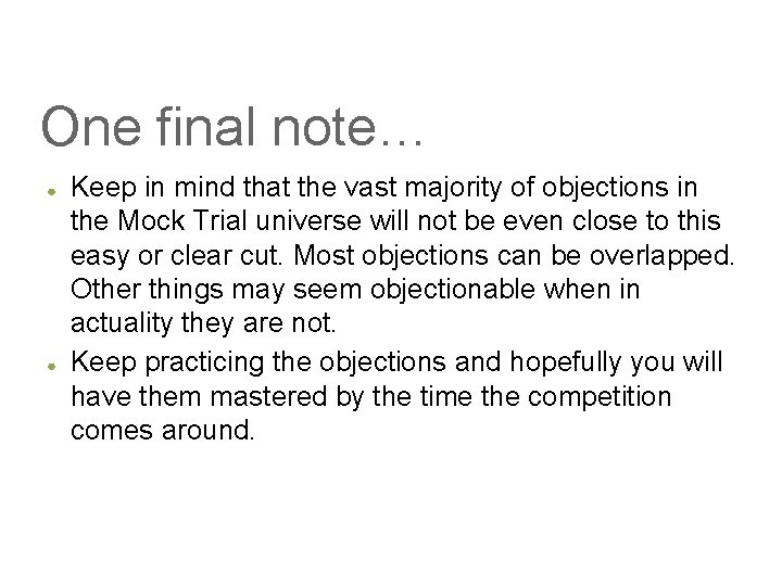 One final note… ● ● Keep in mind that the vast majority of objections