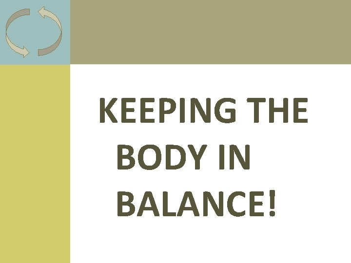 KEEPING THE BODY IN BALANCE! 