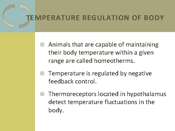 TEMPERATURE REGULATION OF BODY Animals that are capable of maintaining their body temperature within