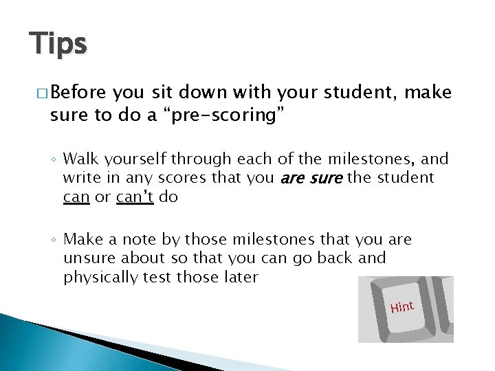 Tips � Before you sit down with your student, make sure to do a Tips � Before you sit down with your student, make sure to do a