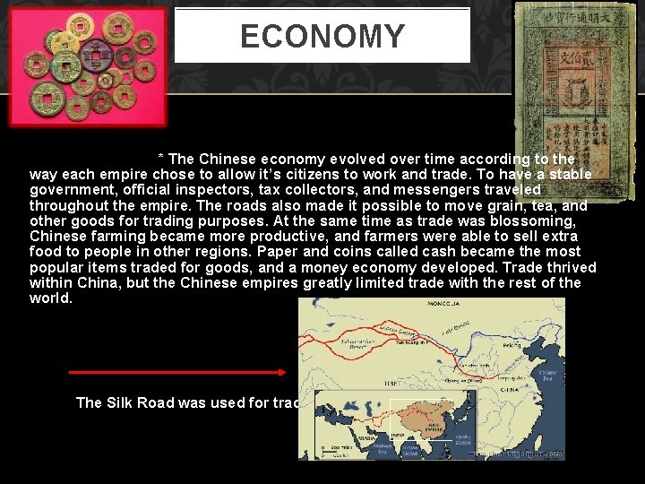 ECONOMY * The Chinese economy evolved over time according to the way each empire