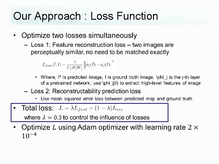 Our Approach : Loss Function • 